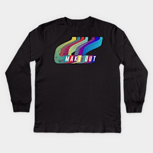 Make Out Kids Long Sleeve T-Shirt